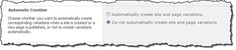 The ‘Automatic Creation’ setting configured to ‘Do not automatically create site and page variations’